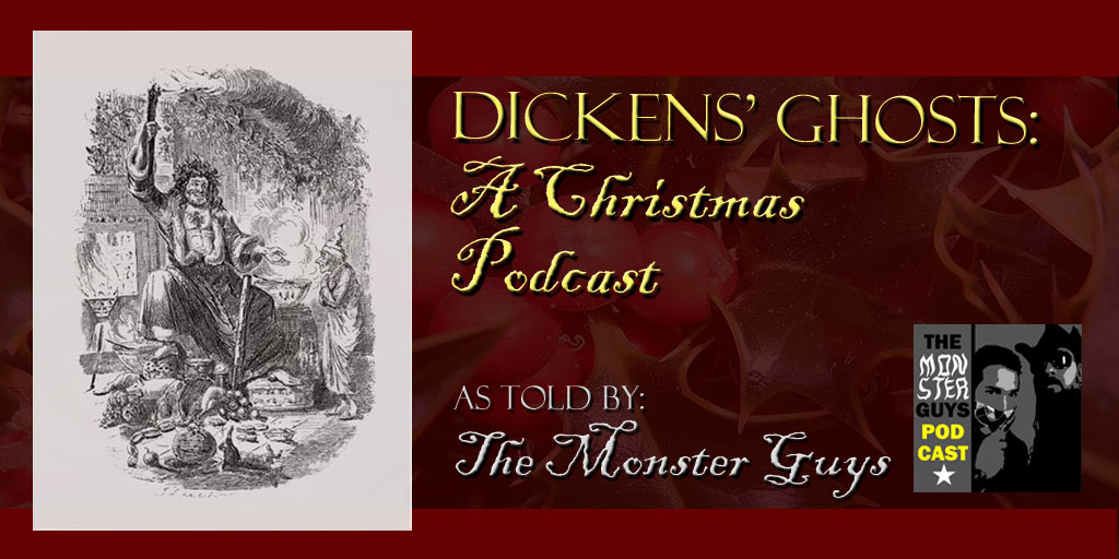 Dickens' Ghosts: A Christmas Podcast As Told By The Monster Guys
